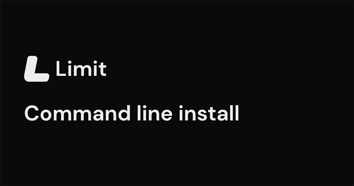 Command line install | Limit